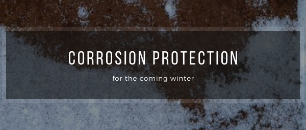 Corrosion protection for the coming winter